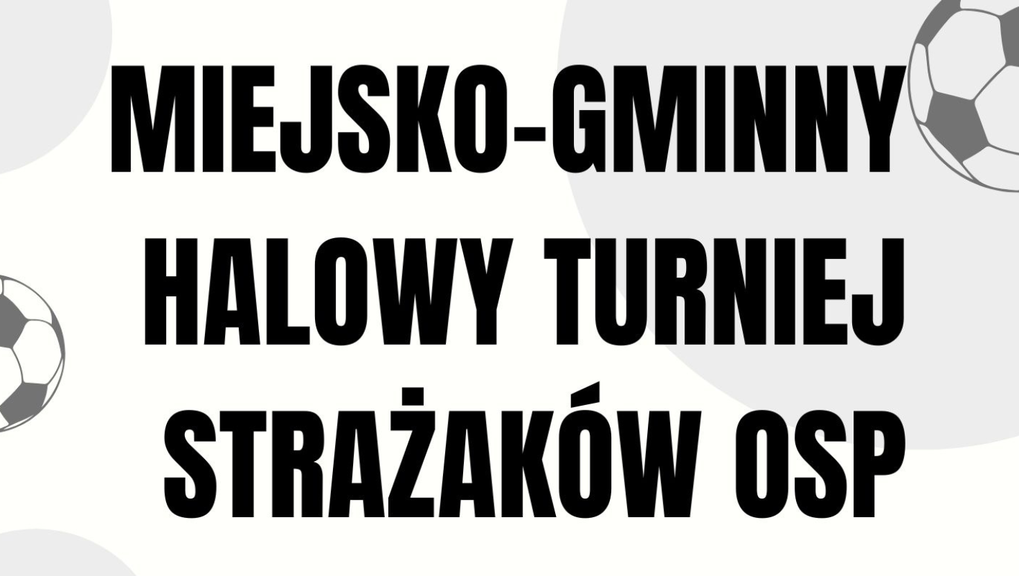 Miejsko-Gminny Halowy Turniej OSP - zaproszenie