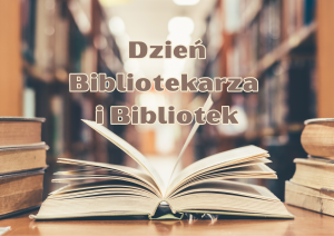 Napis: Dzień Bibliotekarza i Bibliotek